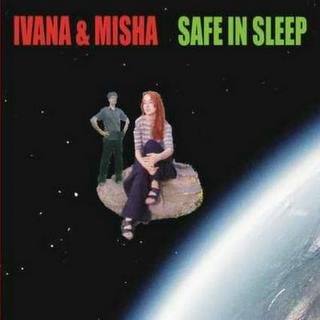 Ivana and Misha: Safe in Sleep